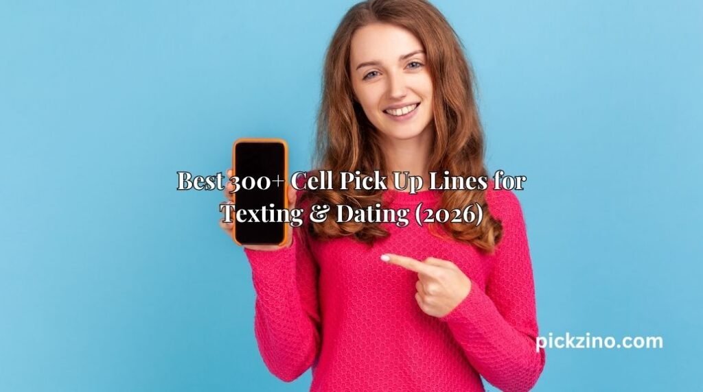 Best 300+ Cell Pick Up Lines for Texting & Dating (2026)