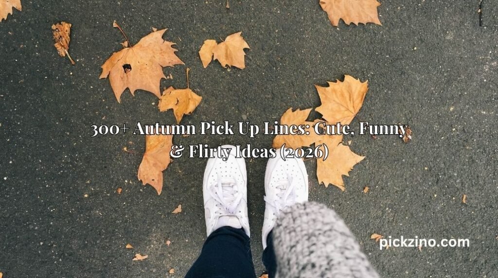 300+ Autumn Pick Up Lines: Cute, Funny & Flirty Ideas (2026)