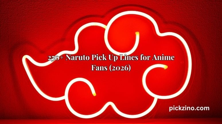 250+ Naruto Pick Up Lines for Anime Fans (2026)