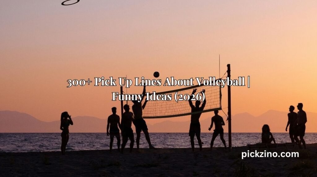 300+ Pick Up Lines About Volleyball | Funny Ideas (2026)