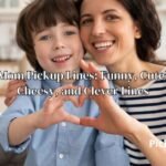 Mom Pickup Lines: Funny, Cute, Cheesy, and Clever Lines